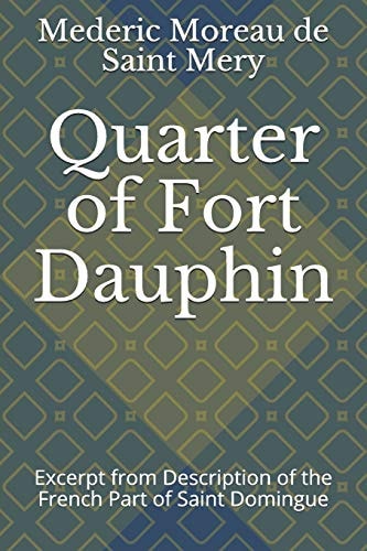 Quarter of Fort Dauphin Excerpt from Description of the French Part of Saint Domingue