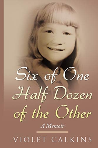 Six of One, Half Dozen of the Other A Memoir
