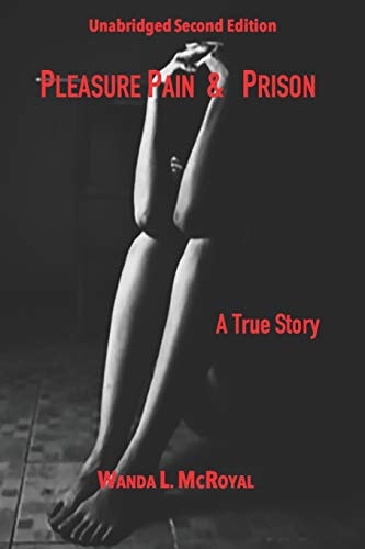 Pleasure Pain and Prison Unabridged