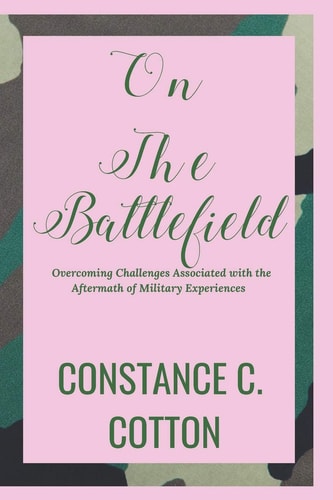 On the Battlefield Overcoming Challenges Associated with the Aftermath of Military Experiences