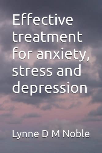 Effective Treatment for Anxiety, Stress and Depression