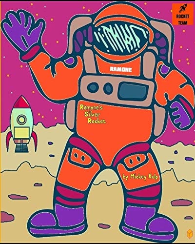 Ramone's Silver Rocket An Adventure to the Moon.