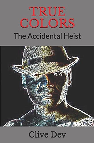 True Colors The Accidental Heist