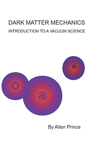 Dark Matter Mechanics Introduction to a Science of Vacuum