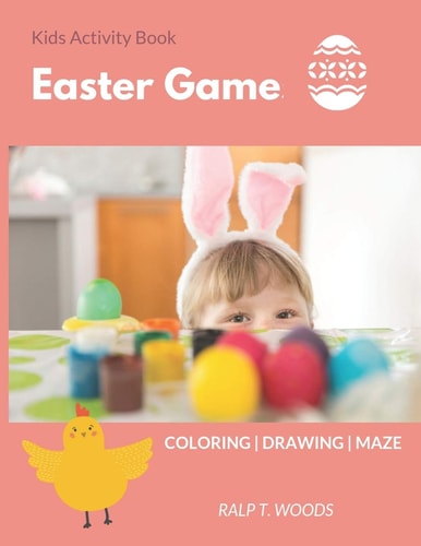 Kids Activity Book Easter Game: Coloring, Maze, Draw-Me , Age 4-8 Years , 8. 5 X 11 Inch