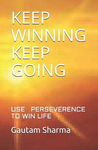 Keep Winning Keep Going Use Perseverence to Win Life