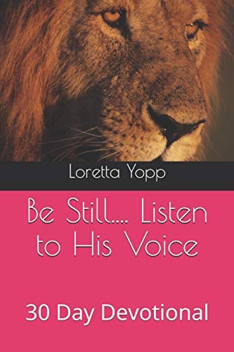 Be Still... Listen to His Voice! 30 Day Devotional