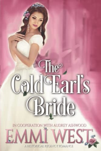 The Cold Earl's Bride A Historical Regency Romance