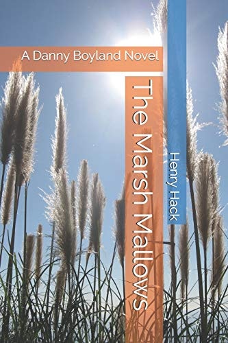 The Marsh Mallows A Danny Boyland Novel