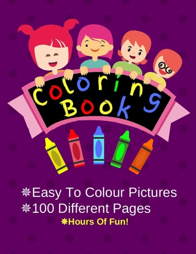 Coloring Book Coloring Book: 100 Easy to Color in Animals, Monsters and Other Great Designs. Great for Kids 2-4