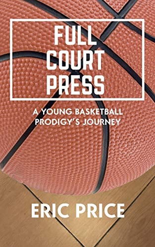 Full Court Press A Young Basketball Prodigy's Journey