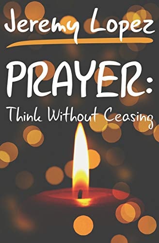 Prayer Think Without Ceasing