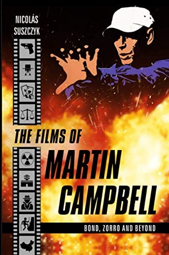 The Films of Martin Campbell Bond, Zorro and Beyond