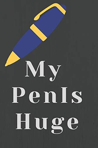My Pen Is Huge