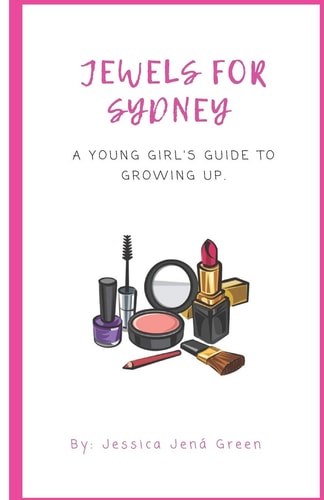 Jewels for Sydney A Young Girl's Guide to Growing Up