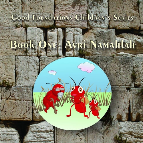 Good Foundations Children's Series Book One: Avri Namahlah