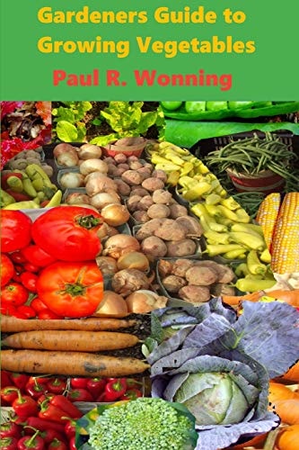 Gardeners Guide to Growing Vegetables A Beginner's Handbook for Vegetable Culture