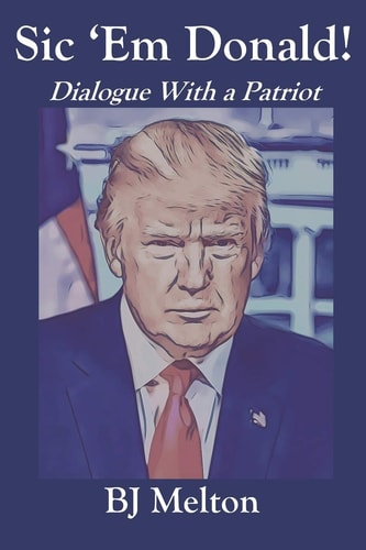 Sic 'em Donald! Dialogue with a Patriot