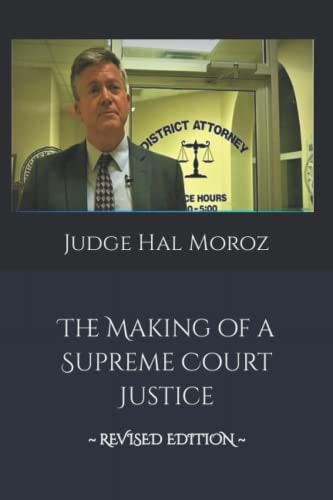 The Making of a Supreme Court Justice The Reclamation of America's Constitutional System of Checks and Balances