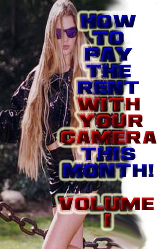 How To Pay The Rent With Your Camera - THIS MONTH! Volume 1