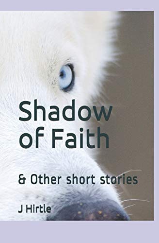 Shadow of Faith & Other Short Stories