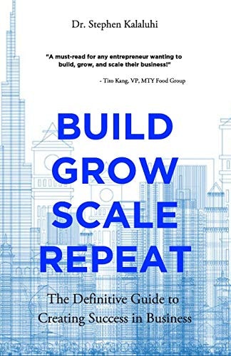 Build Grow Scale Repeat The Definitive Guide to Creating Success in Business
