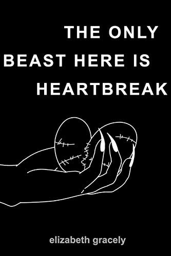 The Only Beast Here Is Heartbreak