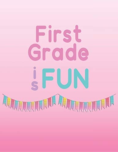 First Grade Is Fun Memories of First Grade to Last a Lifetime