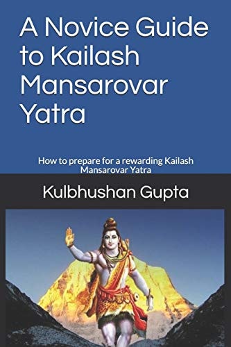 A Novice Guide to Kailash Mansarovar Yatra How to Prepare for a Rewarding Kailash Mansarovar Yatra