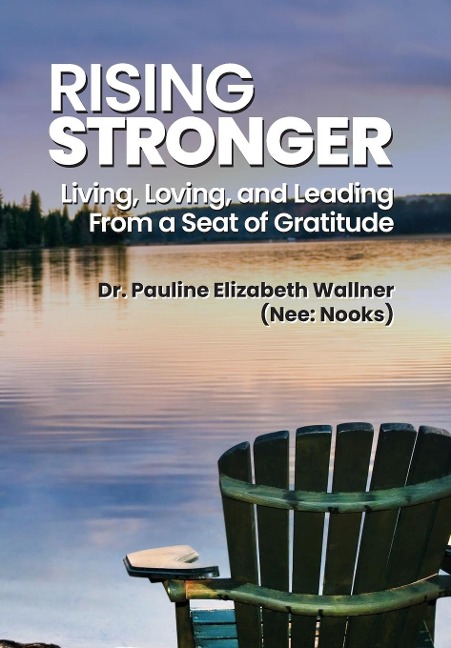 Rising Stronger: Living, Loving, and Leading From a Seat of Gratitude