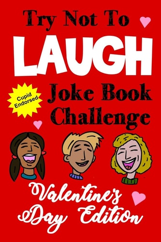 Try Not To Laugh Joke Book Challenge Valentine's Day Edition Cupid Endorsed Competition Joke Book For Kids - Valentines Day Gift Idea For Kids