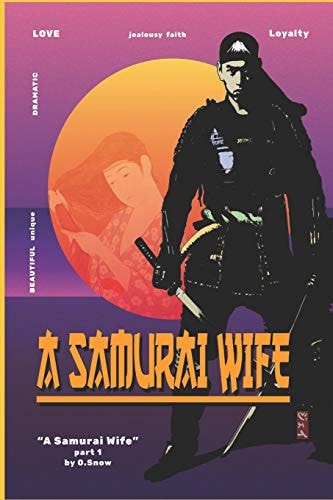 A Samurai Wife Love, Strife and Faith