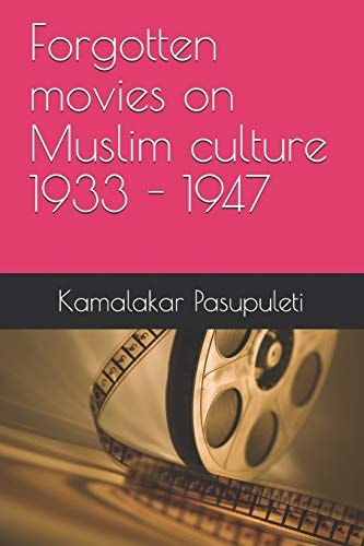 Forgotten Movies on Muslim Culture 1933 - 1947