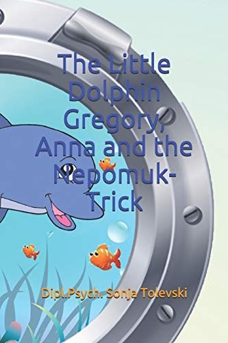 The Little Dolphin Gregory, Anna and the Nepomuk-Trick