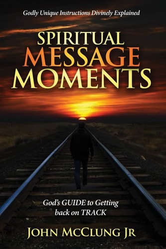 Spiritual Message Moments God's G. U. I. D. E. to Getting Back on T. R. A. C. K.