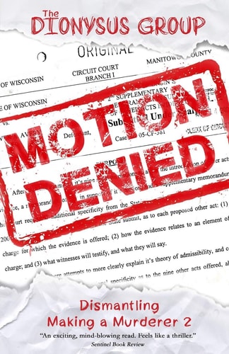 Motion Denied Dismantling Making a Murderer 2