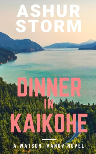 Dinner in Kaikohe A Watson Ivanov Novel