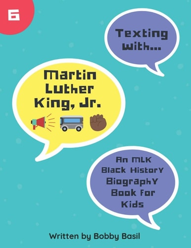 Texting with Martin Luther King Jr An MLK Black History Book for Kids