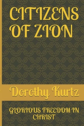 Citizens of Zion Glorious Freedom in Christ