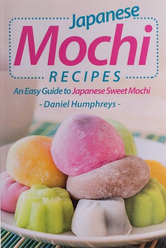 Japanese Mochi Recipes An Easy Guide to Japanese Sweet Mochi
