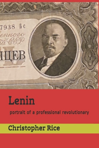Lenin Portrait of a Professional Revolutionary