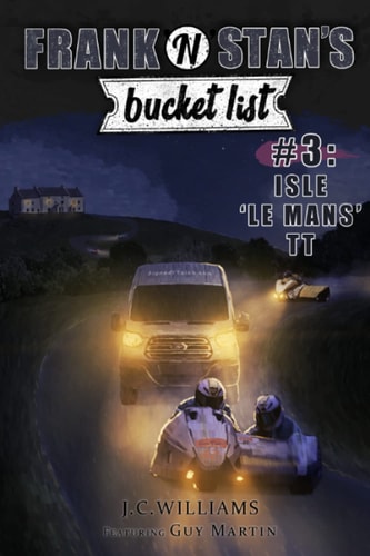 Frank 'n' Stan's Bucket List #3 Isle 'Le Mans' TT Featuring Guy Martin