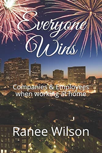 Everyone Wins Companies& Employees When Working at Home