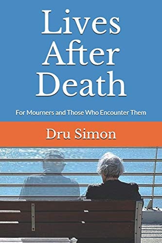 Lives After Death For Mourners and Those Who Encounter Them
