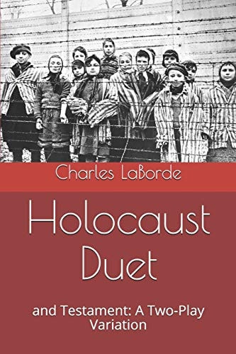 Holocaust Duet And Testament: a Two-Play Variation