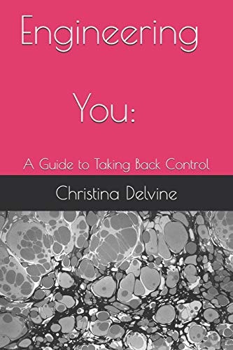 Engineering You A Guide to Taking Back Control