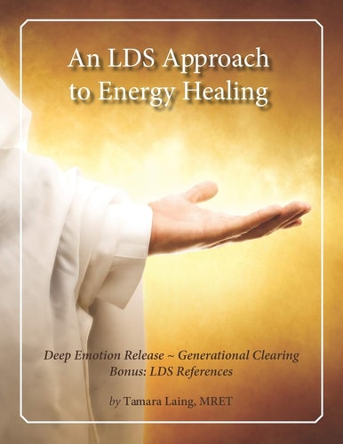 An LDS Approach to Energy Healing Deep Emotion Release & Generational Clearing