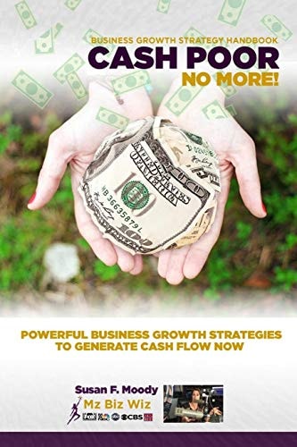 Business Growth Strategy Handbook Cash Poor No More!