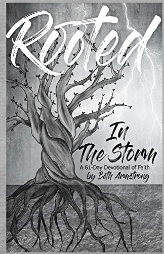 Rooted in the Storm A 61-Day Devotional of Faith