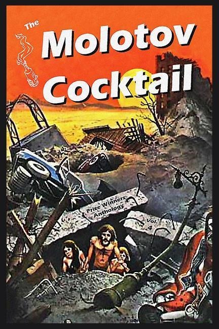 The Molotov Cocktail: Prize Winners Anthology Vol. 4
